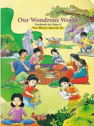 NCERT Class 3 Our Wondrous World - The World Around Us Textbook | Updated 2024-25 Edition