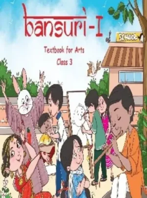 NCERTSHOP Bansuri-1 Textbook of Arts For Class III 3rd | 3rd Class Visual Art Book [Paperback] NCERT [Paperback] NCERT