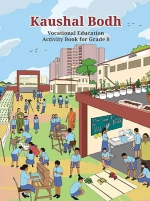 NCERT CLASS 8 Kaushal Bodh – Vocational Education Activity Book Eng Med 885 2025-26 Edition