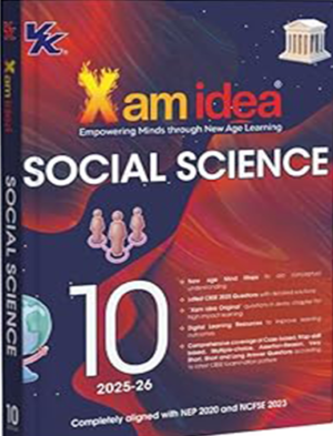 Xam idea Class 10 Social Science (2025-26) | Latest CBSE Syllabus | Mind Maps & Digital Learning Resources | Comprehensive Coverage