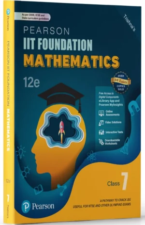 Pearson IIT Foundation'25 Mathematics Class 7 | For JEE, NTSE & Olympiad Exams | As per CBSE, ICSE & State Curriculums | Free acess to 11 Online Assessments, 55 Video Solutions & Interactive Tests via Pearson MyInsights & elibrary| 12th edition