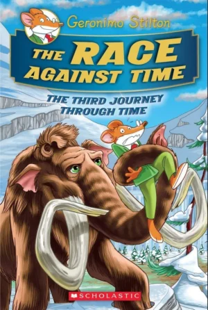GERONIMO STILTON JOURNEY THROUGH TIME #03: THE RACE AGAINST TIME